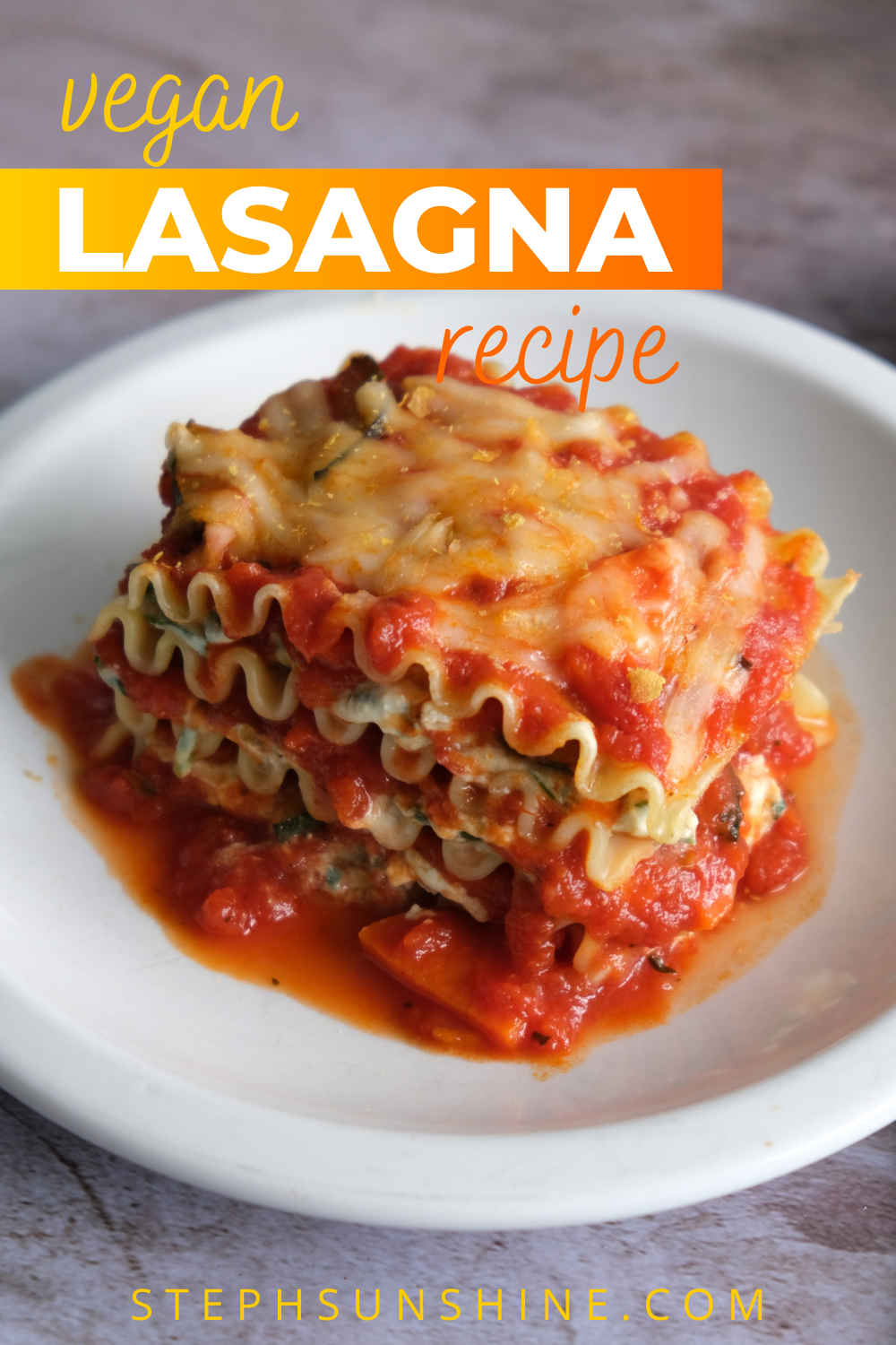 The Absolute Best Vegan Lasagna | Steph Sunshine