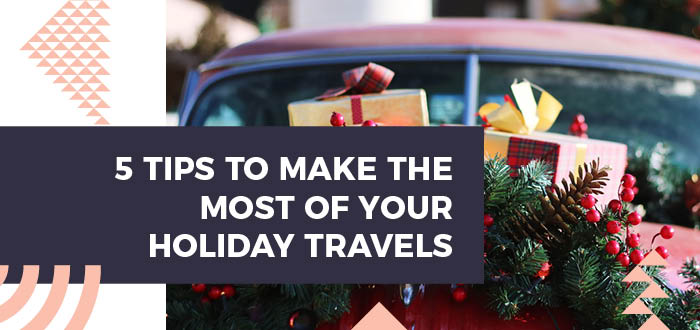 5 Tips to Make the Most of Your Holiday Travel - Lifeway Girls