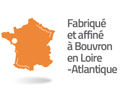 Fabriqué et affiné à Bouvron en Loire-Atlantique