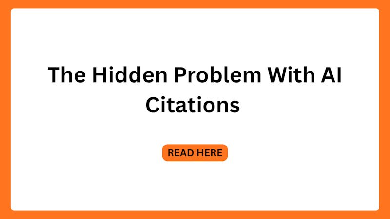 The Hidden Problem With AI Citations 
