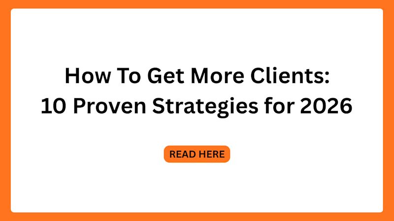 How To Get More Clients: 10 Proven Strategies for 2026