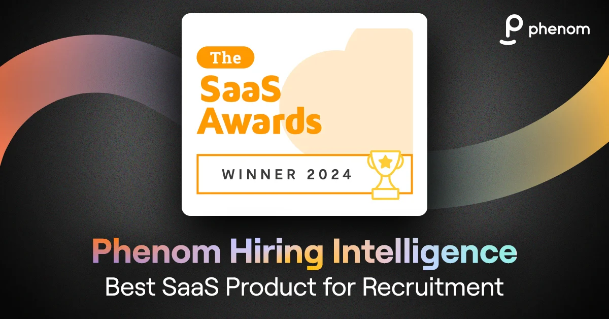 Phenom Hiring Intelligence Was Named Best SaaS Product for Recruitment by The 2024 SaaS Awards.