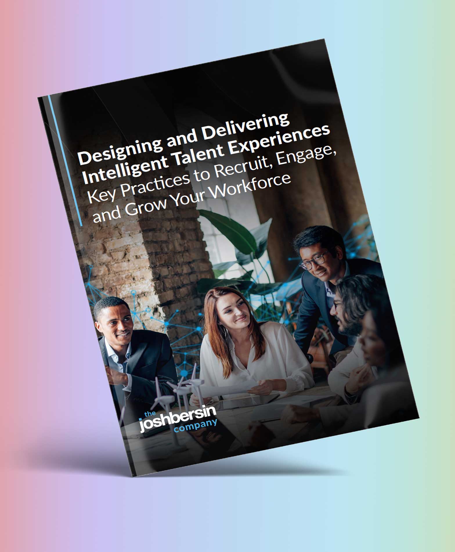 Bersin Report: Designing & Delivering Intelligent Talent Experiences