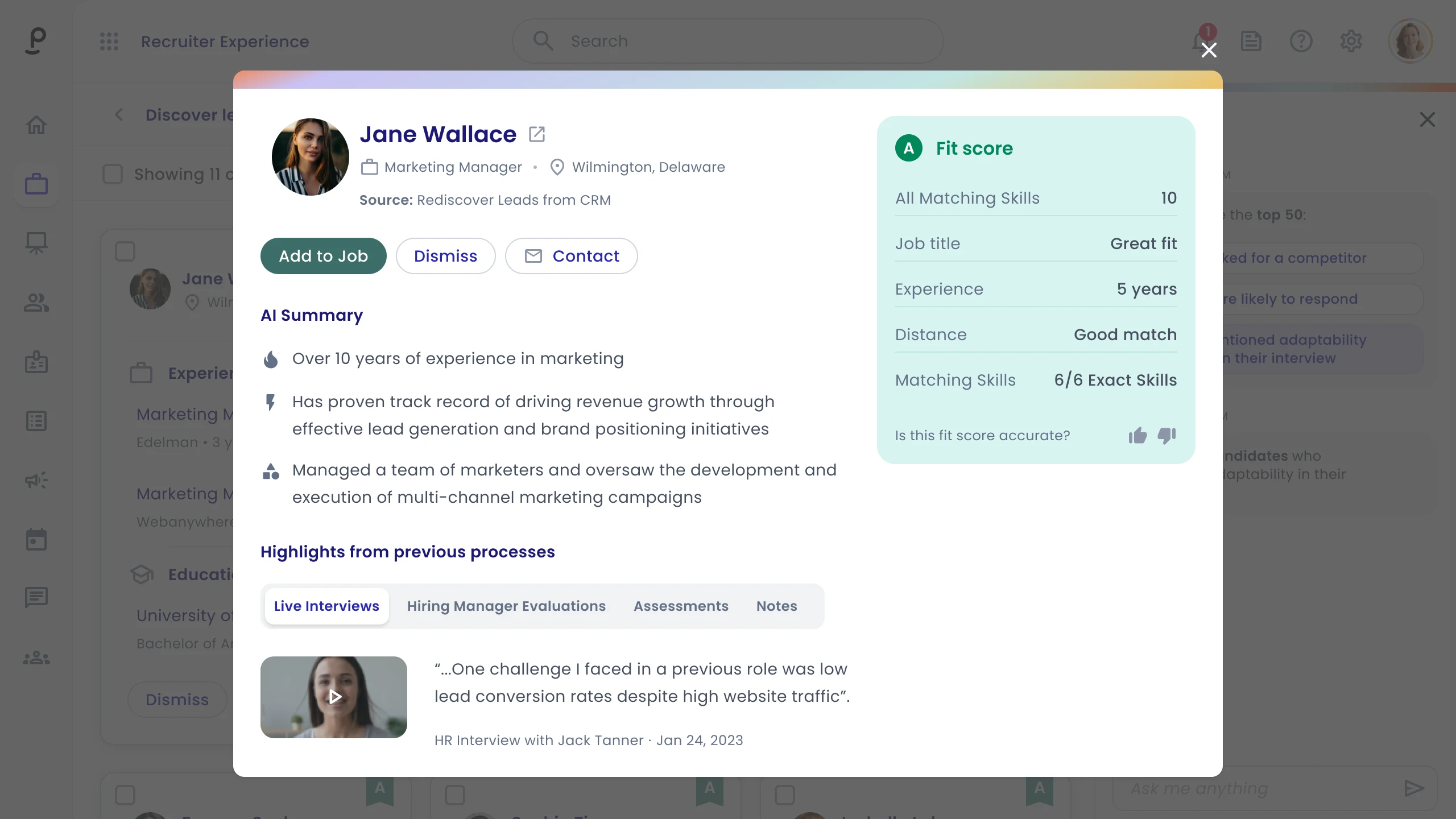 A CRM uses fit scoring technology to rank candidates based on skill requirements, location, and experience — among other things.