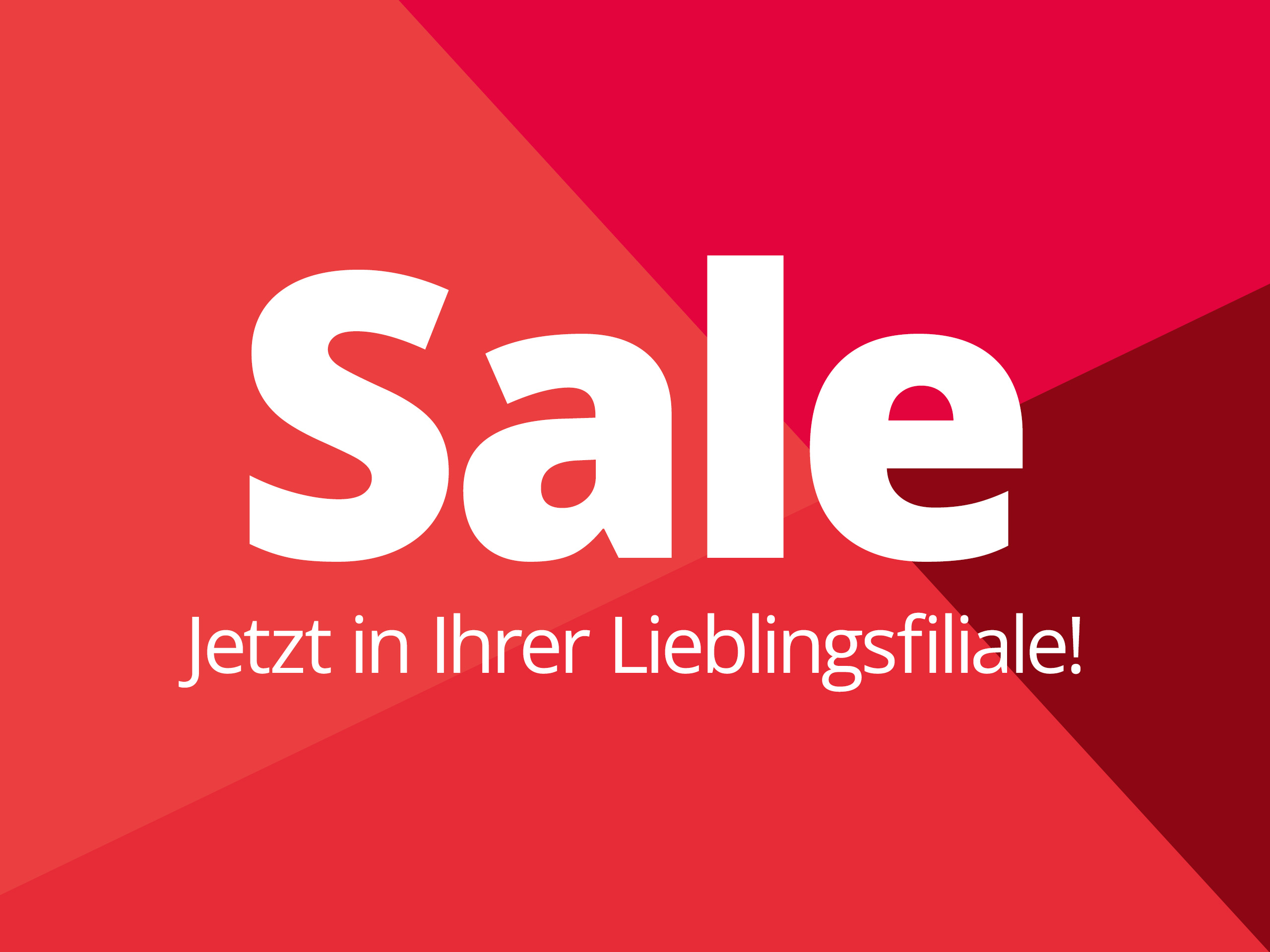 Eine Werbeanzeige mit dem Text 'Sale Jetzt in Ihrer Lieblingsfiliale!'. Der Hintergrund ist in verschiedenen Rottönen geometrisch gestaltet, der Text steht mittig in Weiß und Hellrot.