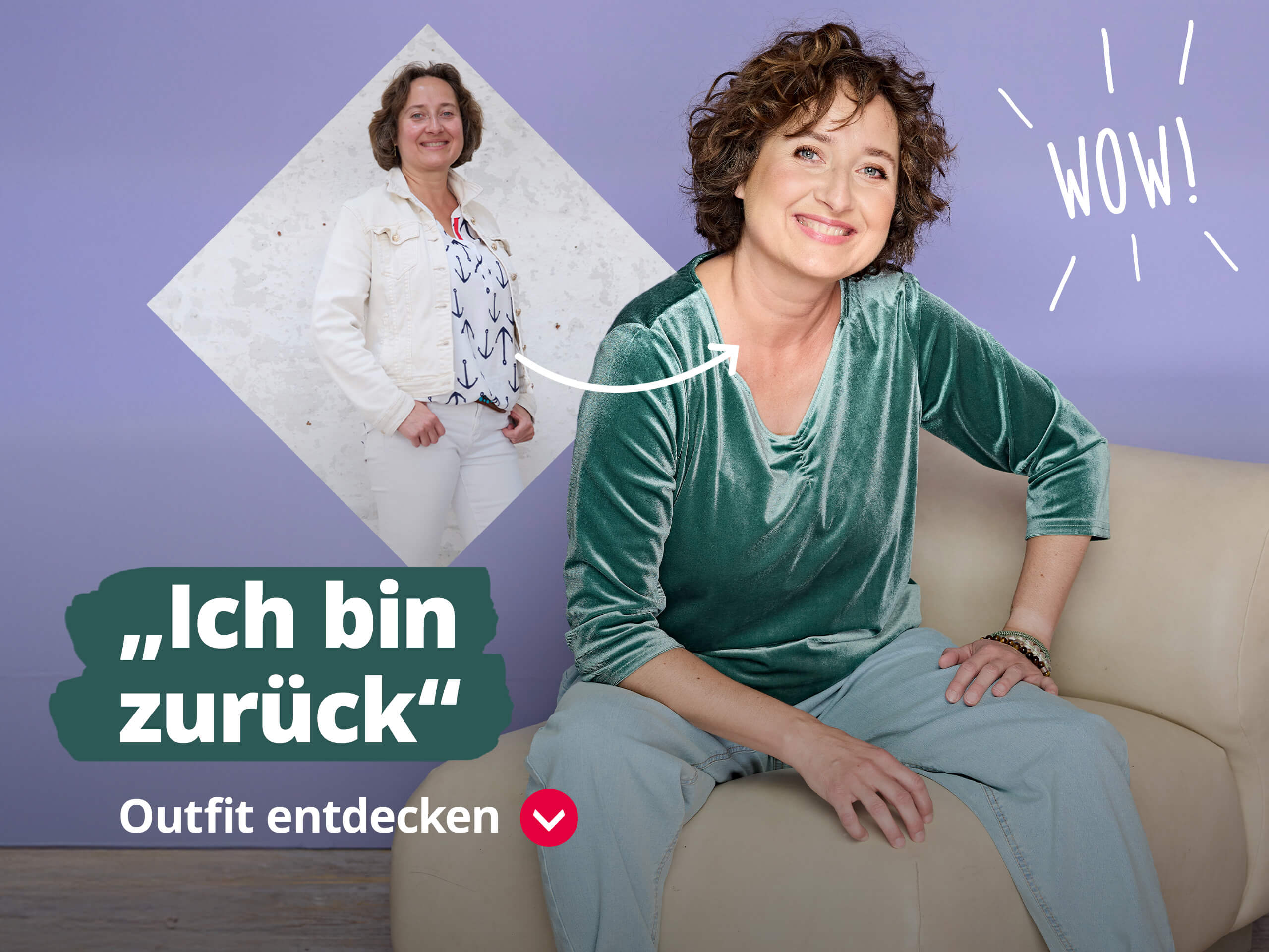 Das Bild zeigt das Zitat 'Ich bin zurück' und darunter den Text 'Outfit entdecken'. Der Hintergrund ist lila mit dem Wort 'WOW!' rechts oben in organischer Schrift. Eine Frau ist zweimal abgebildet, einmal vor und einmal nach dem Umstyling.