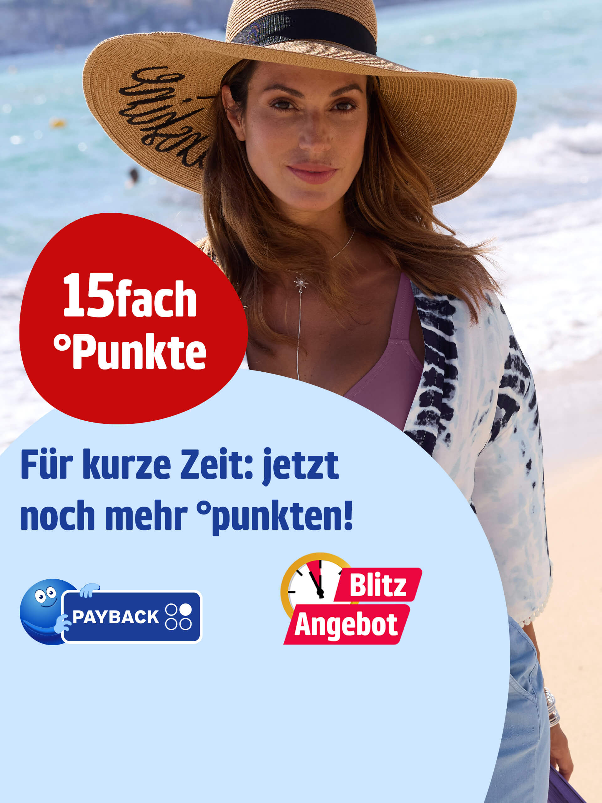 Eine Werbeanzeige mit dem Text '15 fach °Punkte. Für kurze Zeit: jetzt noch mehr °punkten!'. Der Hintergrund zeigt eine Frau mit großem Sonnenhut, Sonnenbrille und sommerlichem Outfit am Strand, im Vordergrund sind blaue und rote grafische Elemente und das PAYBACK Logo.