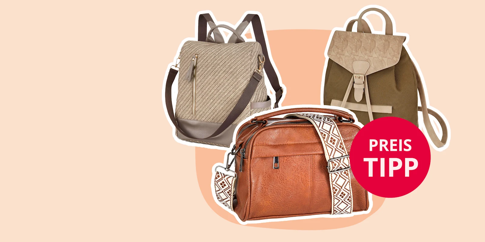 Eine Collage aus drei Taschen: Links ein beiger Rucksack aus Bast-Material, rechts ein khakifarbener Rucksack und in der Mitte eine braune Umhängetasche aus Lederimitat. Daneben befindet sich ein roter Kreis mit der weißen Aufschrift 'PREIS TIPP'.