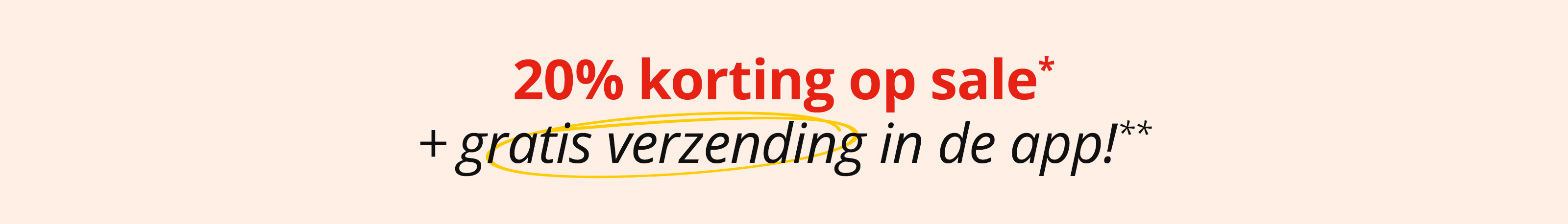Een advertentie met de tekst '20 % korting op sale* + gratis verzending in de app!**'. De achtergrond is volledig abrikooskleurig zonder verdere ontwerpelementen.