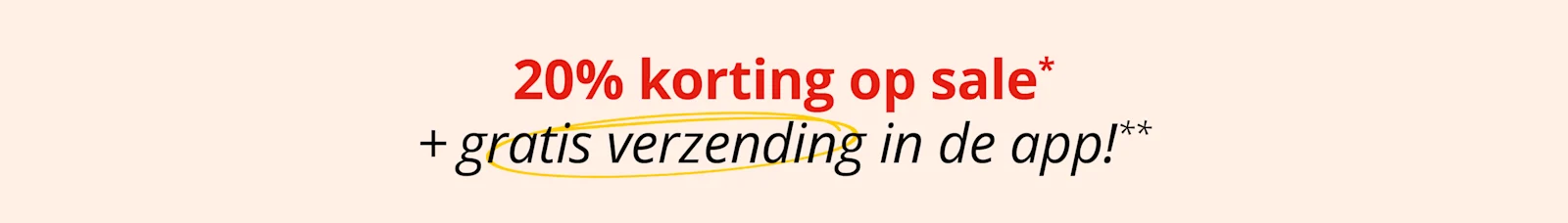 Een advertentie met de tekst '20 % korting op sale* + gratis verzending in de app!**'. De achtergrond is volledig abrikooskleurig zonder verdere ontwerpelementen.