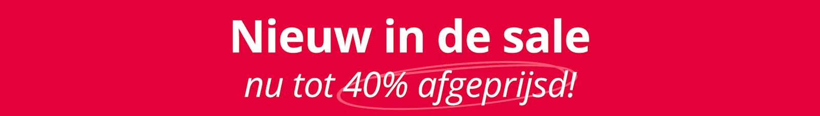 Een afbeelding met de tekst 'Nieuw in de sale, nu tot 40 % afgeprijsd! Slechts voor korte tijd.'. De achtergrond is volledig rood, de tekst staat in het midden in het wit, het getal 40 % is rood omcirkeld.