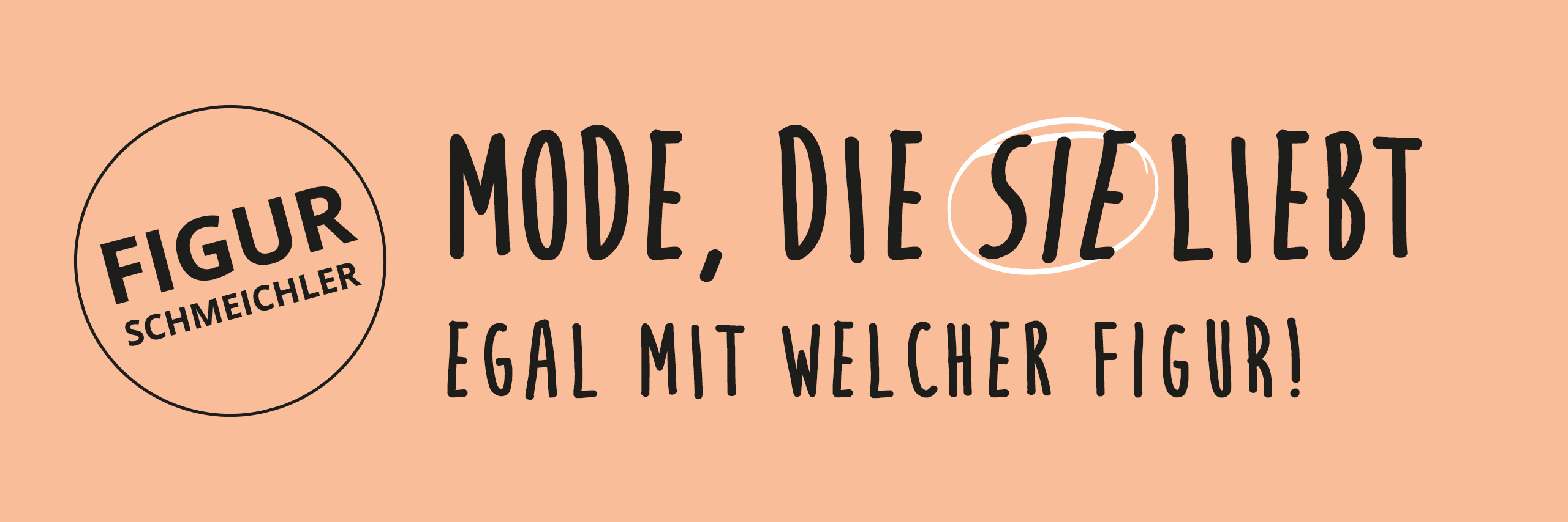 Banner: „Mode, die Sie liebt egal mit welcher Figur!“ und im Kreis „Figurschmeichler“. Schwarze Schrift auf lachsfarbenem Grund.