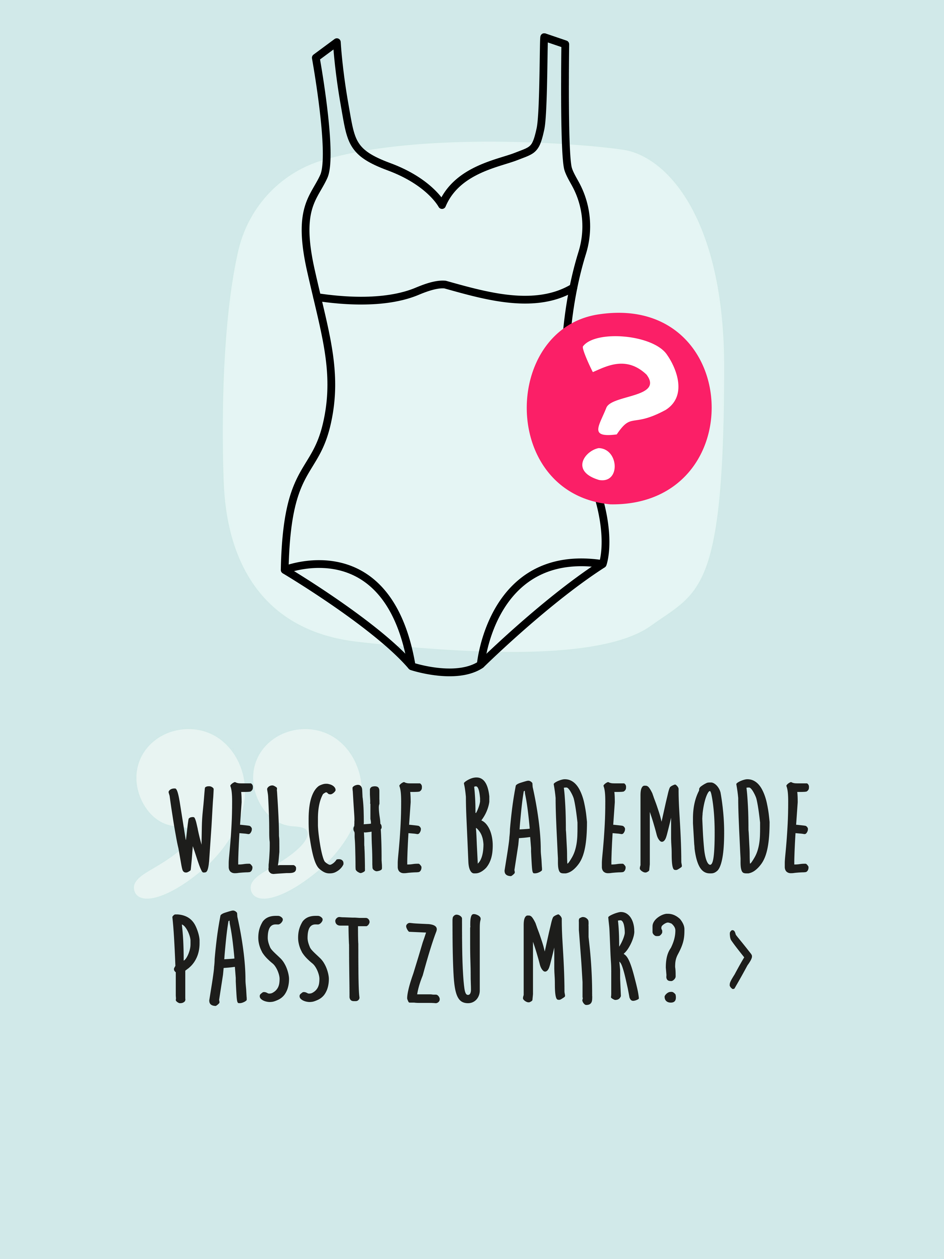 Das Bild ist hellblau mit einer schlichten Zeichnung eines Badeanzugs und einem pinken Fragezeichen. Darunter steht der Text 'Welche Bademode passt zu mir?' mit einem dekorativen Anführungszeichen im Hintergrund.