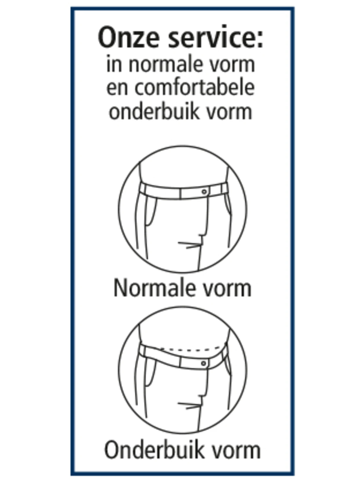 Onze service: illustratie van broek in normale pasvorm en comfortabele onderbuikpasvorm. Onze service: illustratie van broek in normale pasvorm en comfortabele onderbuikpasvorm.