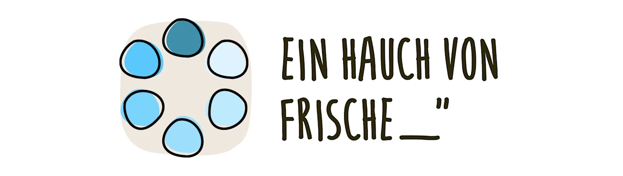 Das Design enthält eine helle, runde Fläche mit mehreren kleinen Kreisen in verschiedenen Blautönen. Daneben steht der Text "Ein Hauch von Frische" in einer handschriftlichen Schriftart. Das Design enthält eine helle, runde Fläche mit mehreren kleinen Kreisen in verschiedenen Blautönen. Daneben steht der Text "Ein Hauch von Frische" in einer handschriftlichen Schriftart.