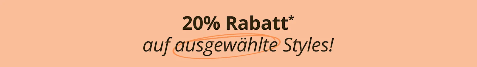 Eine Werbeanzeige mit dem Text '20 % Rabatt* auf ausgewählte Styles!'. Der Hintergrund ist orange.