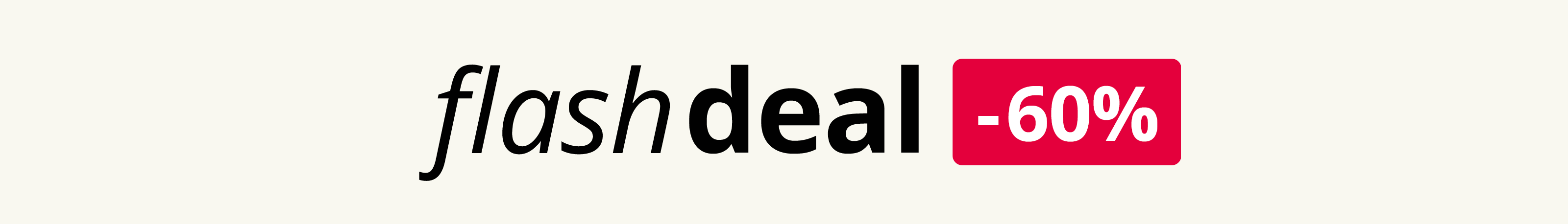 Werbebanner mit dem Text: flash deal -60%