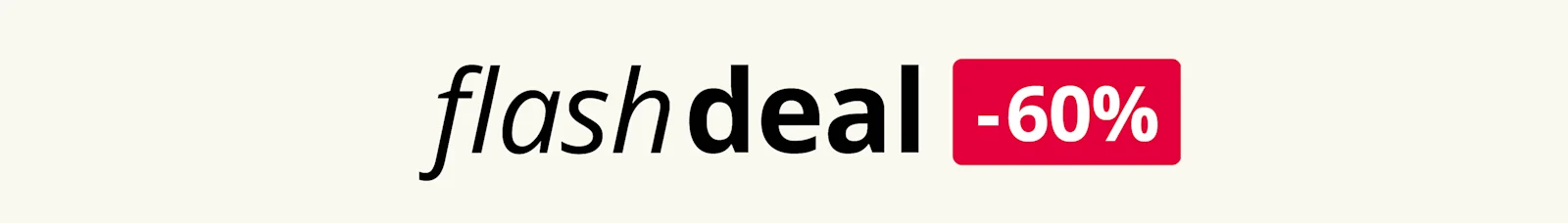 Werbebanner mit dem Text: flash deal -60%