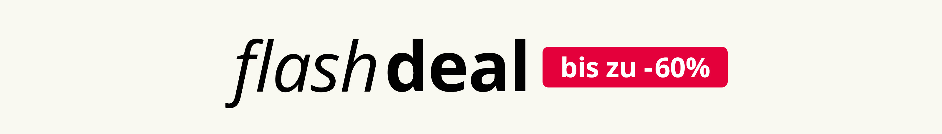 Werbebanner mit der schwarzen Aufschrift „flash deal“ und einem roten Feld mit dem Text „bis zu -60%“.