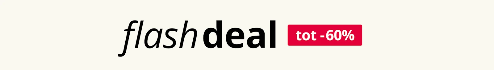 Promotiebanner met de tekst: flash deal tot -60%
