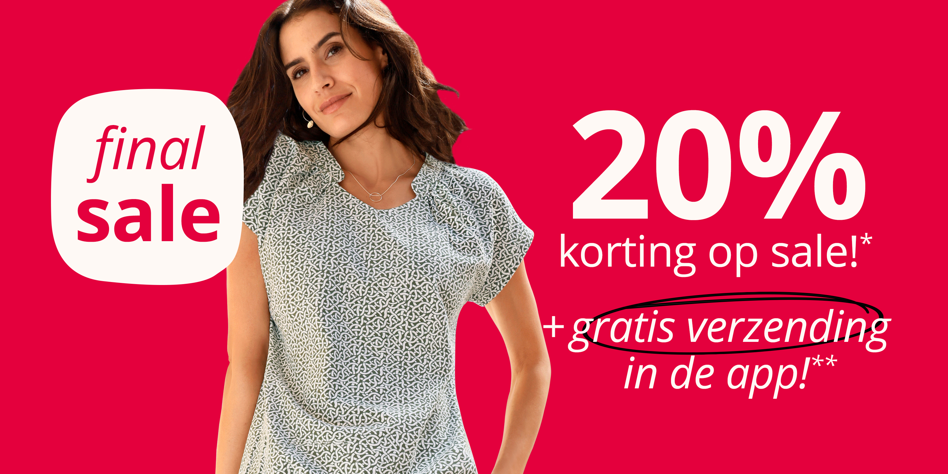 Een advertentie met de tekst 'final sale 20 % korting op sale!* + gratis verzending in de app!**'. De achtergrond is felrood en toont een vrouw in een blouse met een patroon.