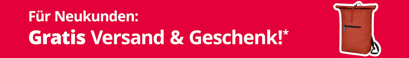 Das Bild zeigt einen rostroten Rucksack und den Text 'Für Neukunden: Gratis Versand & Geschenk!*' in weißer Schrift. Der Hintergrund ist rot.