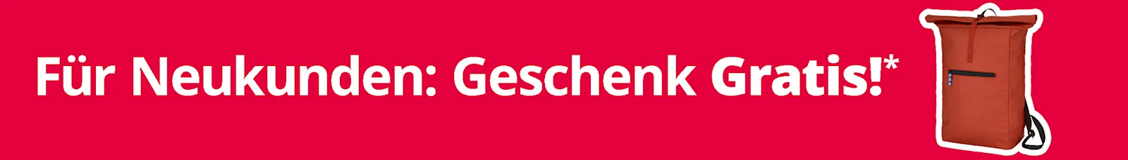 Das Bild zeigt einen rostroten Rucksack und den Text 'Für Neukunden: Geschenk Gratis!*' in weißer Schrift. Der Hintergrund ist rot.