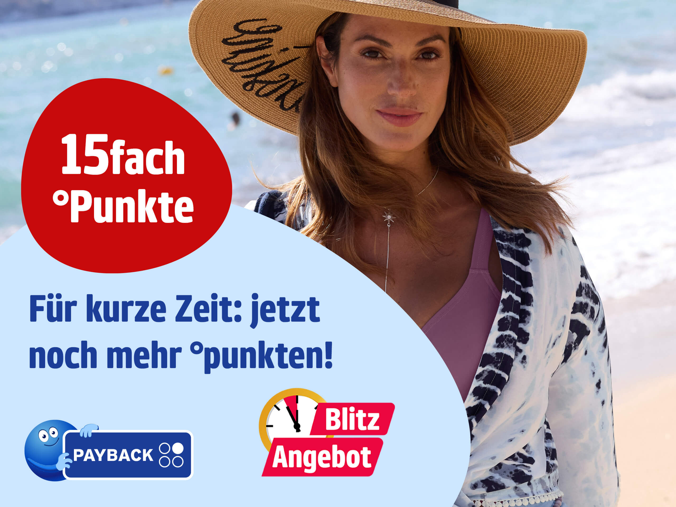 Eine Werbeanzeige mit dem Text '15 fach °Punkte. Für kurze Zeit: jetzt noch mehr °punkten!'. Der Hintergrund zeigt eine Frau mit großem Sonnenhut, Sonnenbrille und sommerlichem Outfit am Strand, im Vordergrund sind blaue und rote grafische Elemente und das PAYBACK Logo.