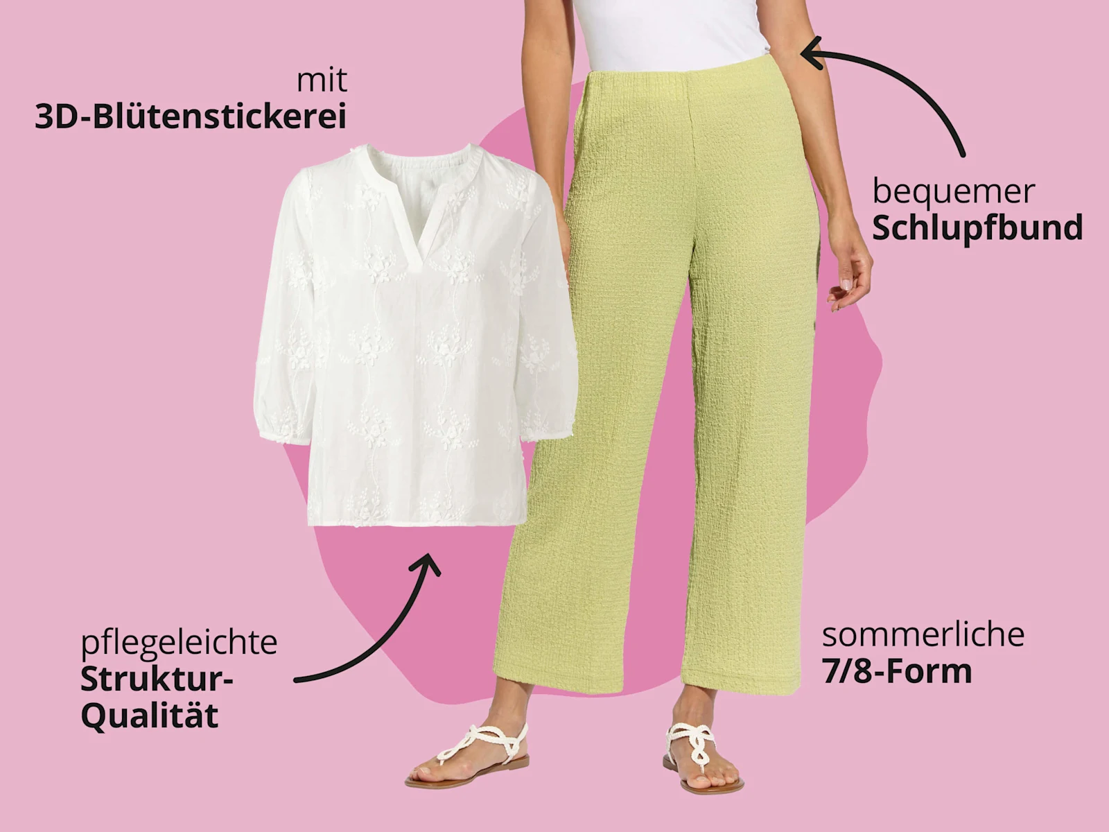 Das Bild zeigt eine weiße Bluse und eine gelbe Hose vor rosa Hintergrund mit schwarzem Text. Text zur Bluse: 'mit 3D-Blütenstickerei' 'pflegeleichte Struktur-Qualität'. Text zur Hose: 'bequemer Schlupfbund' 'sommerliche 7/8-Form'. Das Bild zeigt eine weiße Bluse und eine gelbe Hose vor rosa Hintergrund mit schwarzem Text. Text zur Bluse: 'mit 3D-Blütenstickerei' 'pflegeleichte Struktur-Qualität'. Text zur Hose: 'bequemer Schlupfbund' 'sommerliche 7/8-Form'.