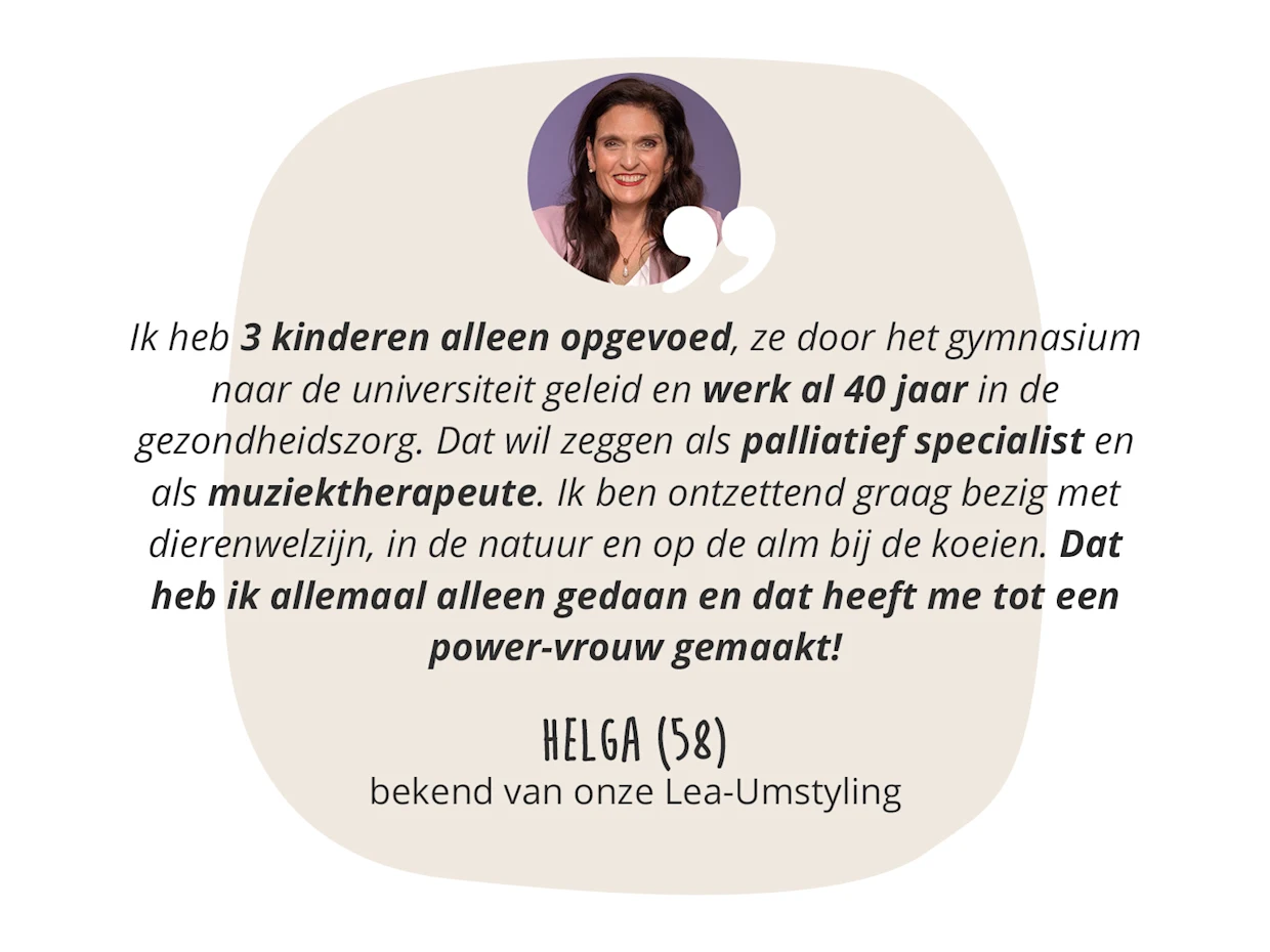 Helga (58), bekend van make-over, wordt geciteerd: ze heeft drie kinderen alleen opgevoed, werkt al 40 jaar in de gezondheidszorg en is betrokken bij dierenwelzijn. Helga (58), bekend van make-over, wordt geciteerd: ze heeft drie kinderen alleen opgevoed, werkt al 40 jaar in de gezondheidszorg en is betrokken bij dierenwelzijn.