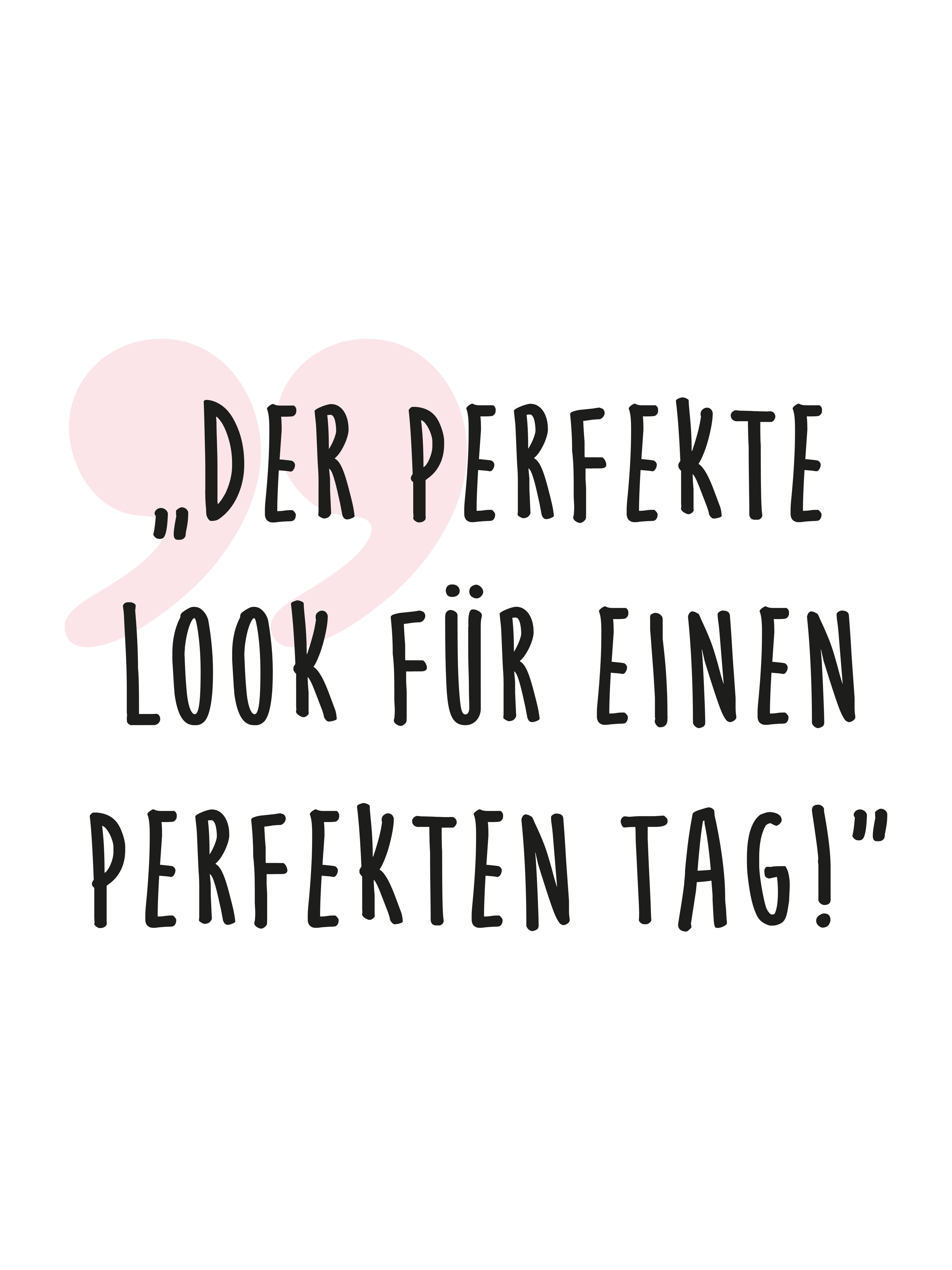 Ein Bild mit dem Text 'Der perfekte Look für einen perfekten Tag!'. Der Hintergrund ist schlicht weiß, im linken Bereich befindet sich ein großes, stilisiertes rosa Anführungszeichen hinter dem Text, der in schwarzer Schrift zentriert steht.