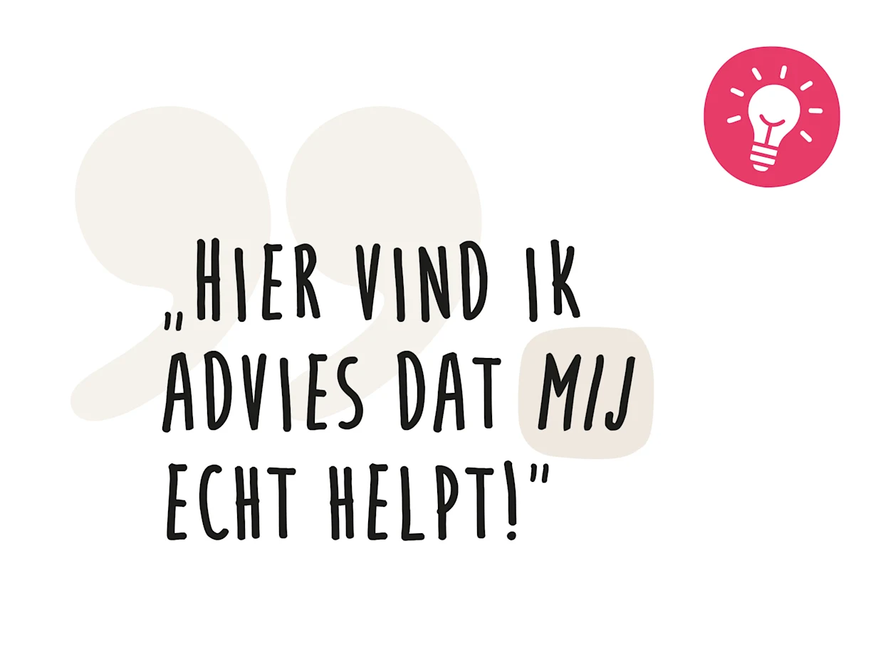 Citaat: "Hier vind ik advies dat mij echt helpt!" naast een symbool van een roze gloeilamp.