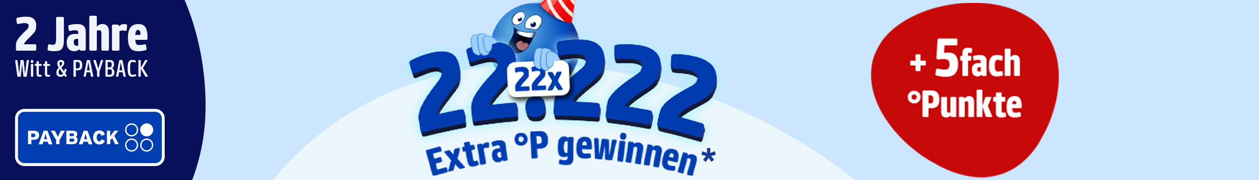 Eine Werbeanzeige mit dem Text '2 Jahre Witt & PAYBACK + 5fach °Punkte 22 x 22.222 Extra °P gewinnen*' auf hell-, dunkelblauer und roter Fläche. Im Hintergrund sind das PAYBACK Logo und ein blaues Maskottchen mit Partyhut zu sehen.