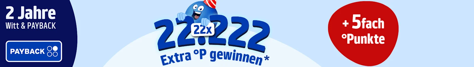 Eine Werbeanzeige mit dem Text '2 Jahre Witt & PAYBACK + 5fach °Punkte 22 x 22.222 Extra °P gewinnen*' auf hell-, dunkelblauer und roter Fläche. Im Hintergrund sind das PAYBACK Logo und ein blaues Maskottchen mit Partyhut zu sehen.