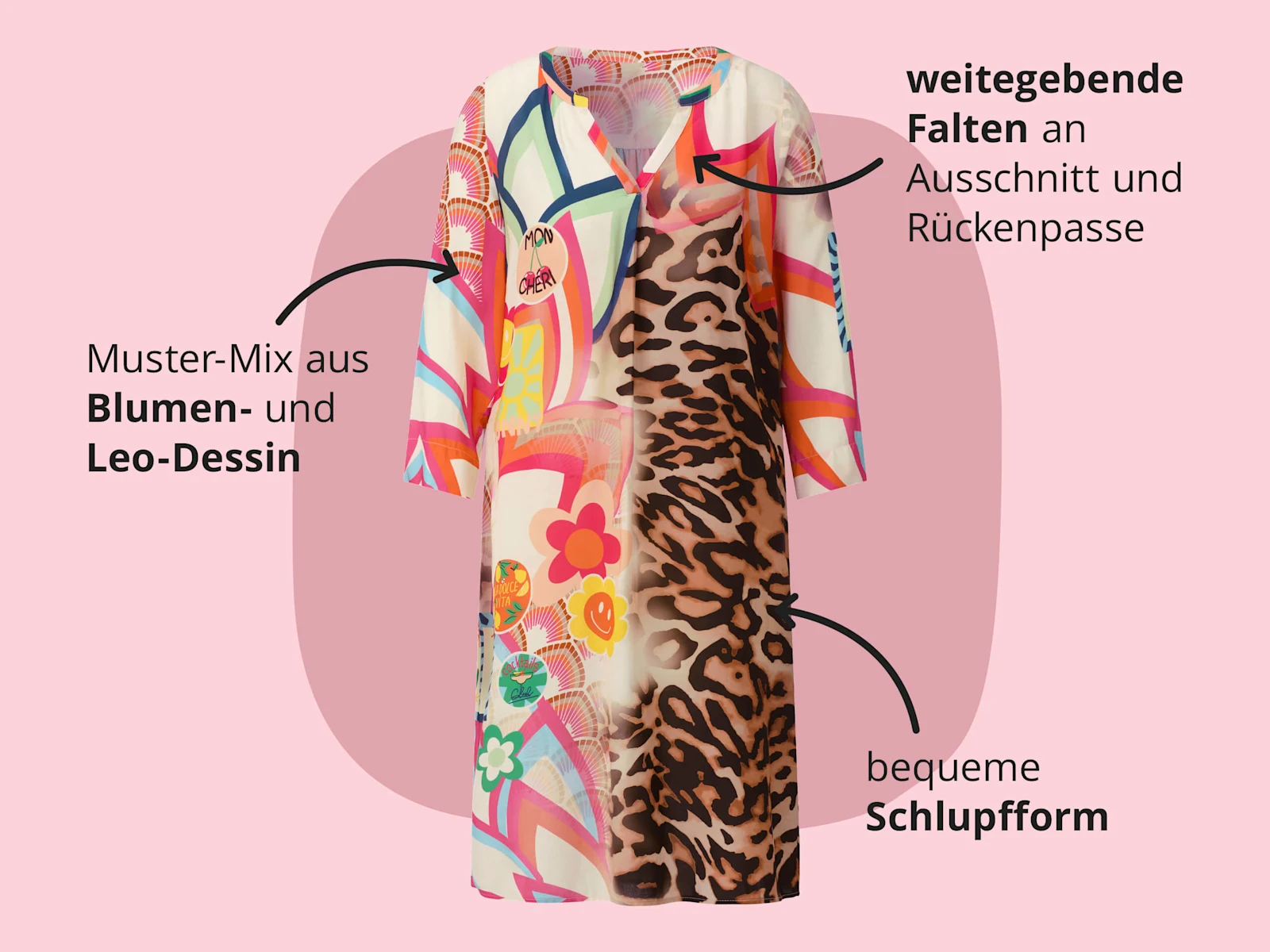Ein Bild mit den Texten 'Muster-Mix aus Blumen- und Leo-Dessin weitegebende Falten an Ausschnitt und Rückenpasse bequeme Schlupfform'. Der Hintergrund zeigt ein farbenfrohes Kleid mit auffälligem Muster-Mix aus Blumen- und Leoparden-Design, dazu die textlichen Hinweise, alles in einem modernen, freundlichen Stil. Ein Bild mit den Texten 'Muster-Mix aus Blumen- und Leo-Dessin weitegebende Falten an Ausschnitt und Rückenpasse bequeme Schlupfform'. Der Hintergrund zeigt ein farbenfrohes Kleid mit auffälligem Muster-Mix aus Blumen- und Leoparden-Design, dazu die textlichen Hinweise, alles in einem modernen, freundlichen Stil.