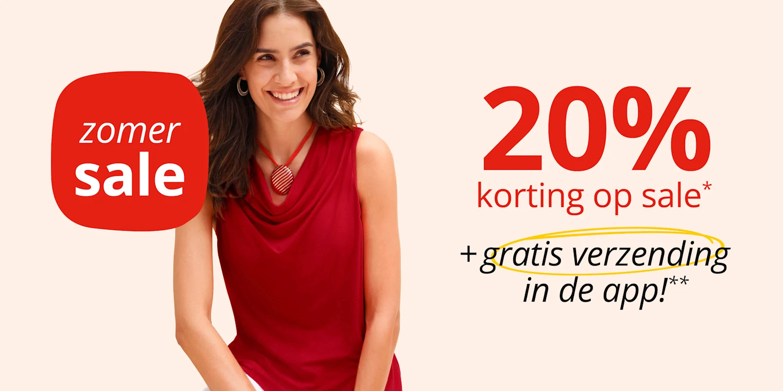 Een advertentie met de tekst 'zomer sale 20 % korting op sale!* + gratis verzending in de app!**'. De achtergrond is lichtbeige en toont een vrouw in een mouwloze, rode top en een witte broek.