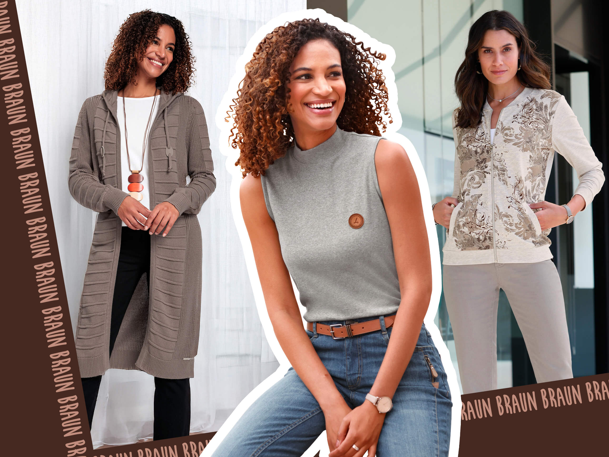 Drei weibliche Models tragen verschiedene braune und graue Outfits; das mittlere Model sitzt, die anderen stehen. Ein brauner Rand rahmt das Bild auf zwei Seiten ein, darauf steht wiederholt das Wort 'BRAUN'.