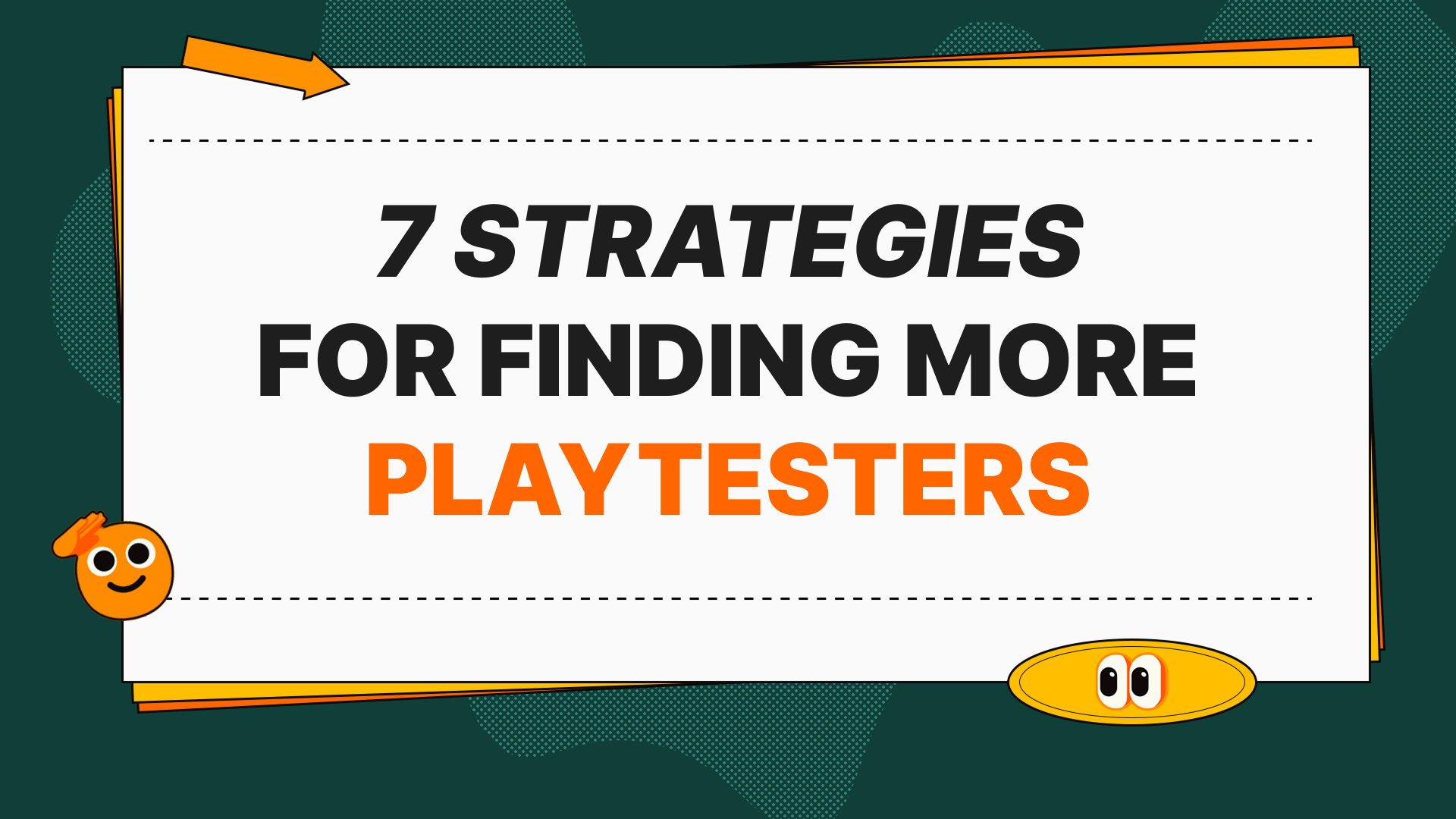 7 Proven Strategies for Finding More Playtesters for Your Game