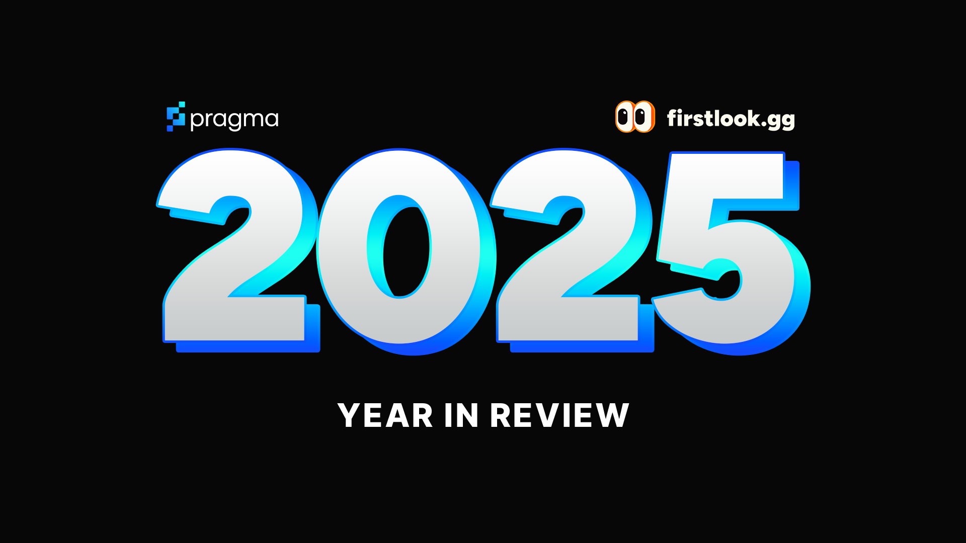 Pragma & Firstlook’s Year in Review 2025
