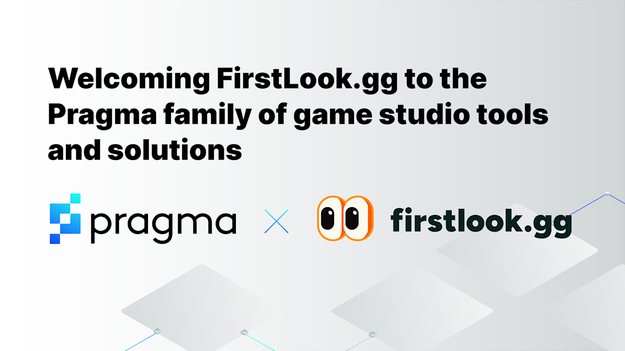 Pragma acquires FirstLook, the premier playtesting and player engagement platform