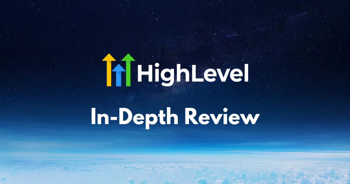 GoHighLevel For Agency Owners: An In-Depth Review