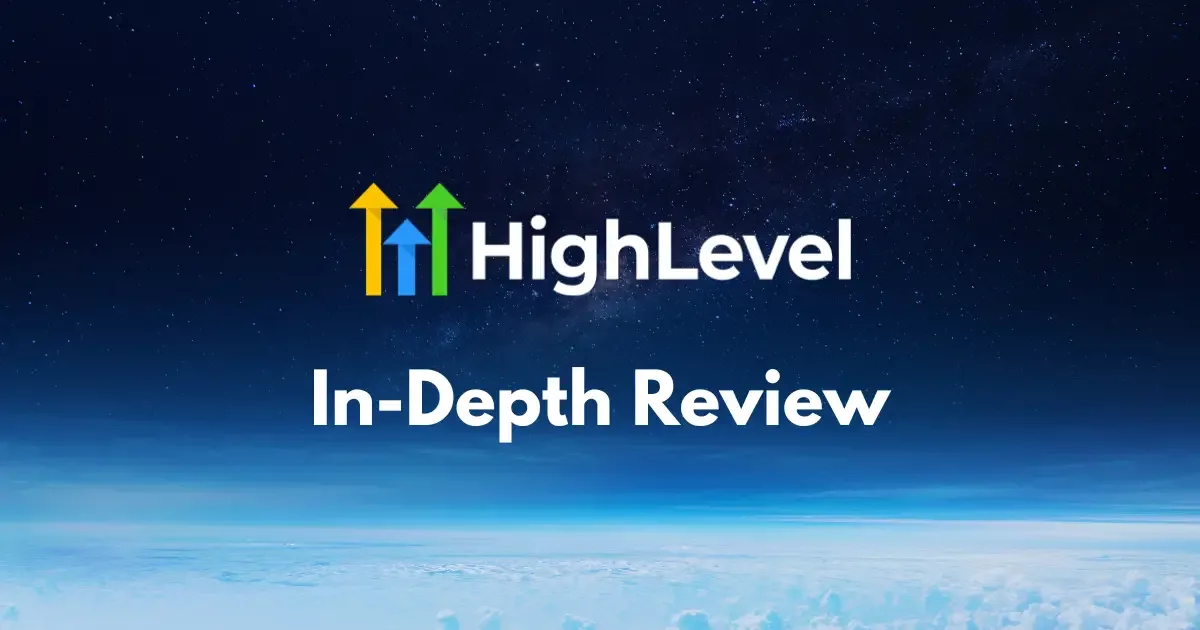 GoHighLevel For Agency Owners: An In-Depth Review