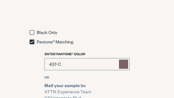 A Pantone®-matching color selector.