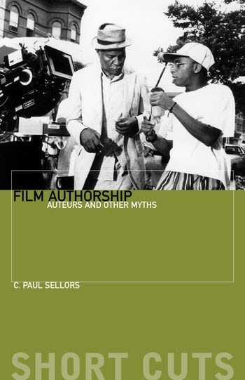 Εξώφυλλο: C. Paul Sellors, Film Authorship: Auteurs and Other Myths