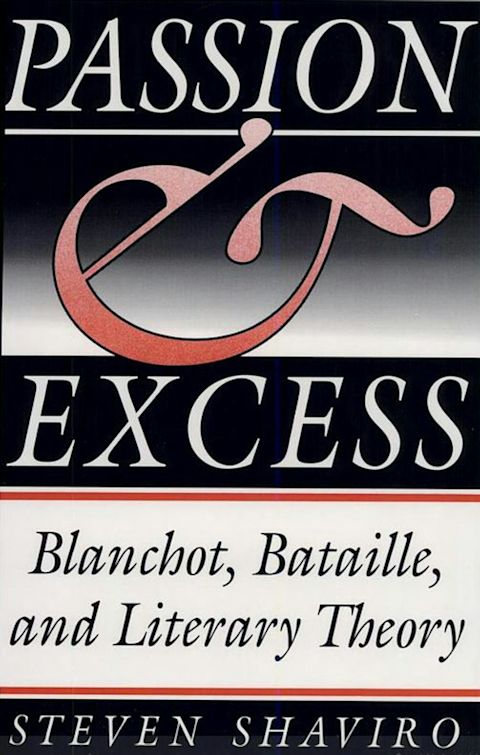 Εξώφυλλο: Steven Shaviro, Passion and Excess: Blanchot, Bataille, and Literary Theory
