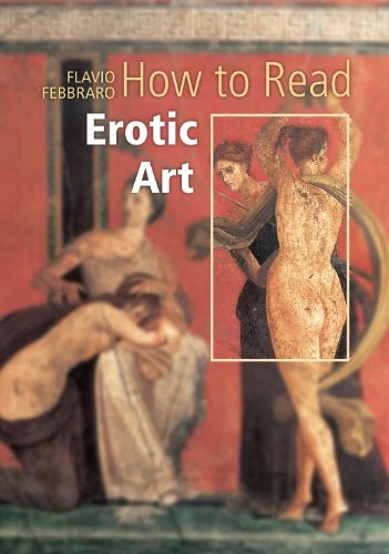 Εξώφυλλο: Flavio Febbraro, How to Read Erotic Art