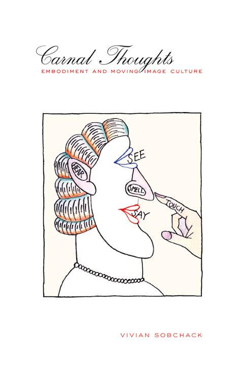 Εξώφυλλο: Vivian Sobchack, Carnal Thoughts: Embodiment and Moving Image Culture