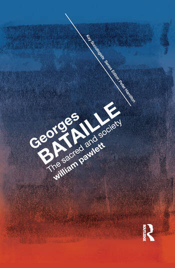Εξώφυλλο: William Pawlett, Georges Bataille: The Sacred and the Society