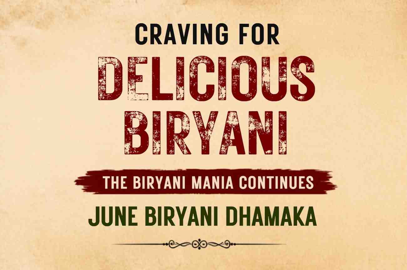 June Biryani Dhamaka – Craving for Delicious Biryani