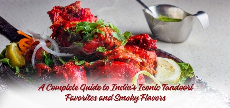 Tandoori Favorites and Smoky Flavors